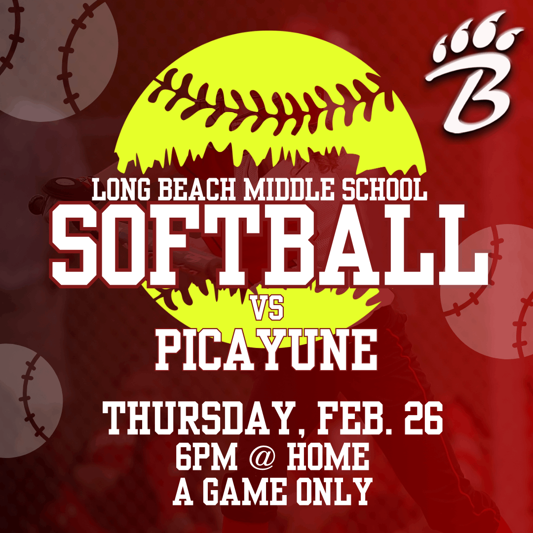 A red promotional graphic for Long Beach Middle School softball features a large yellow softball with red stitching in the center. White and yellow text announces “Long Beach Middle School Softball vs Picayune,” with the game date and time listed as Thursday, Feb. 26 at 6 p.m. at home, noted as an A game only. A stylized “B” with a bear paw appears in the top right corner, and faint softball and player imagery is blended into the background.